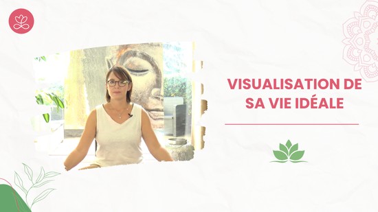 Jour 13 - Visualisation de sa vie idéale